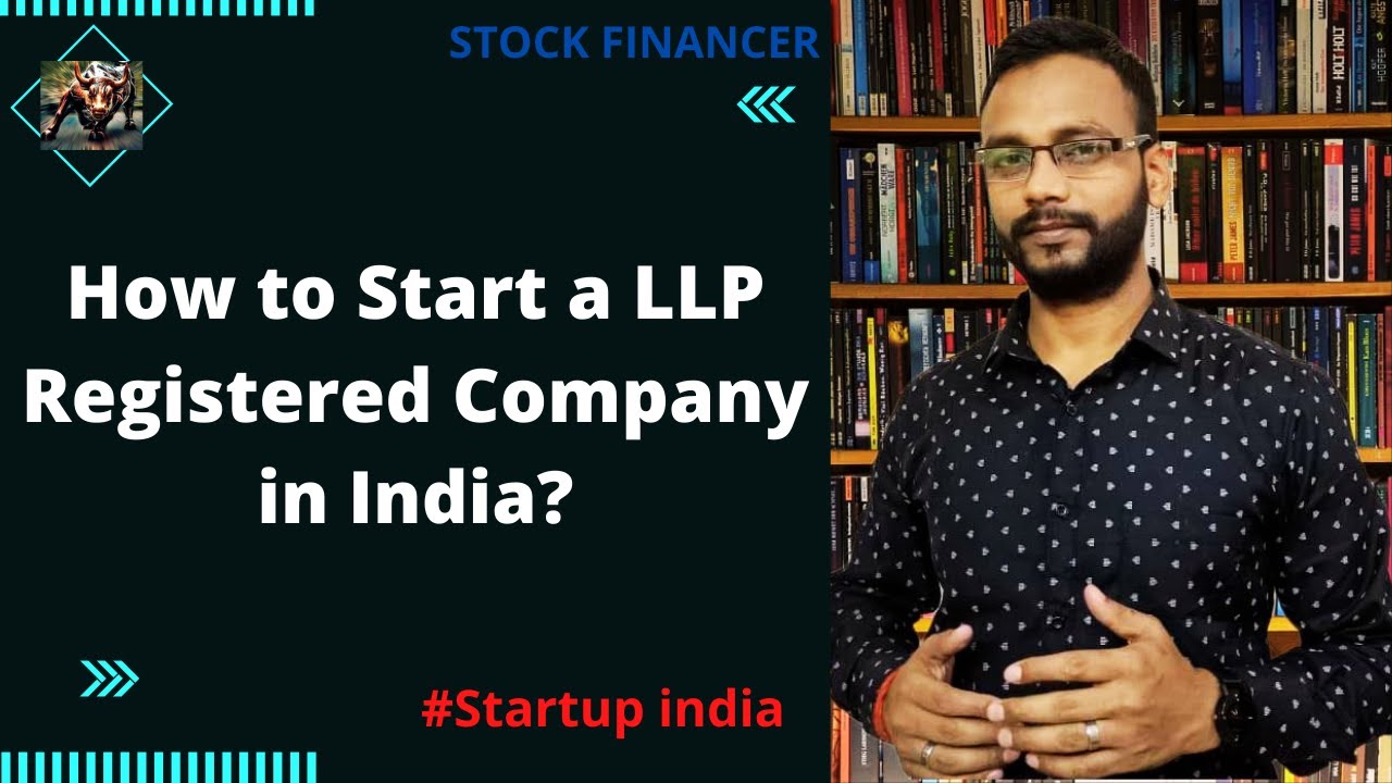 How to Start a LLP  Register Company in india ?