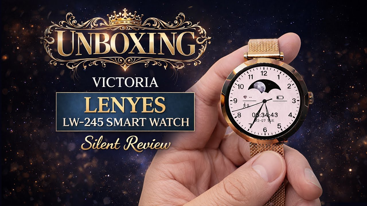 Unboxing Victoria Lenyes LW-245 Smart Watch (Silent Review) 