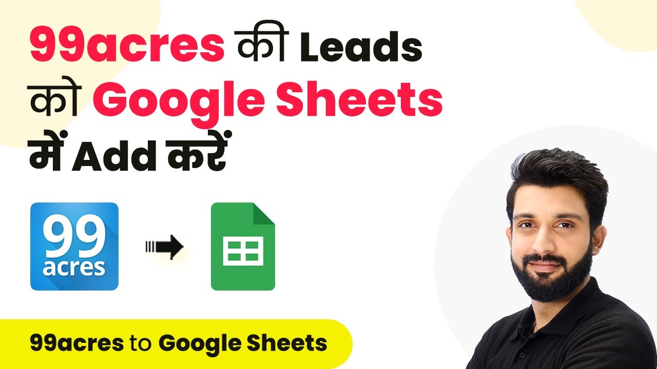 How to Add Leads from 99acres to Google Sheets (in Hindi) | 99acres Google Sheets Integration
