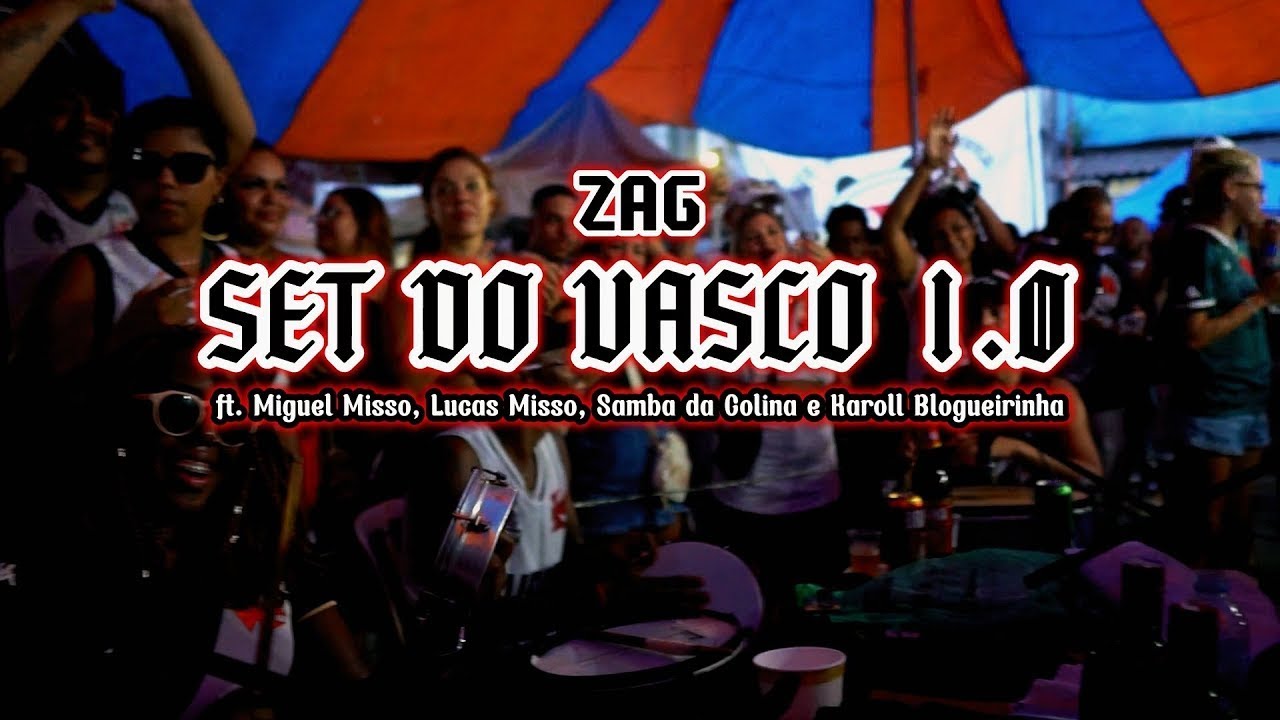 ZAG - Set do Vasco 1.0 ft Blogueirinho da Colina, Lucas Misso, Samba da Colina e Karoll Blogueirinha