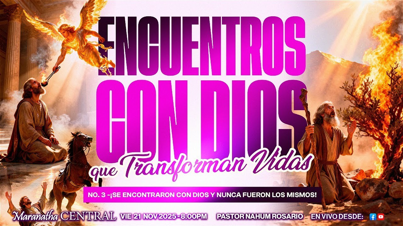 NO.3 - ¡SE ENCONTRARON CON DIOS Y NUNCA FUERON LOS MISMOS! - P. Nahum Rosario - Vie 21 Nov, 2025
