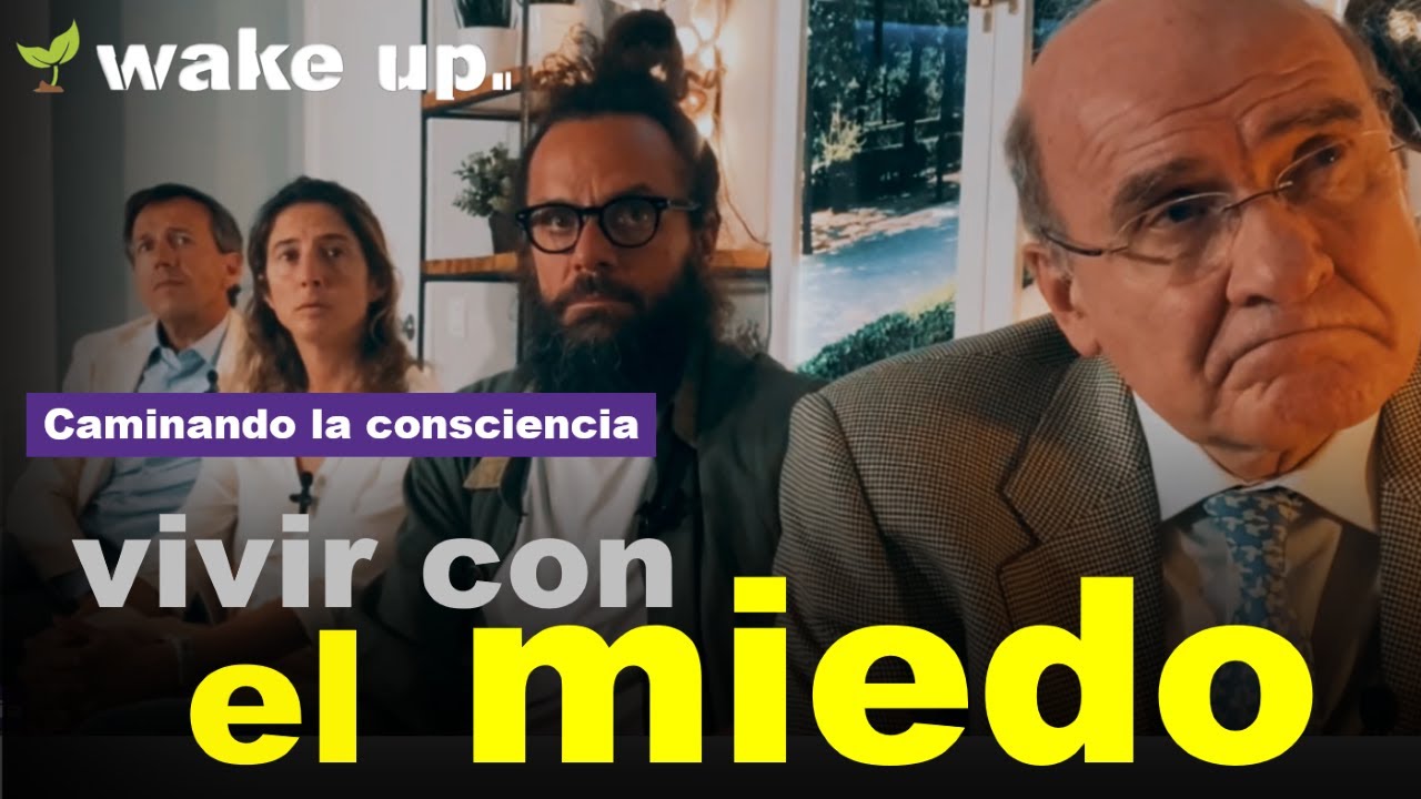 Vivir con miedo - Caminando la consciencia