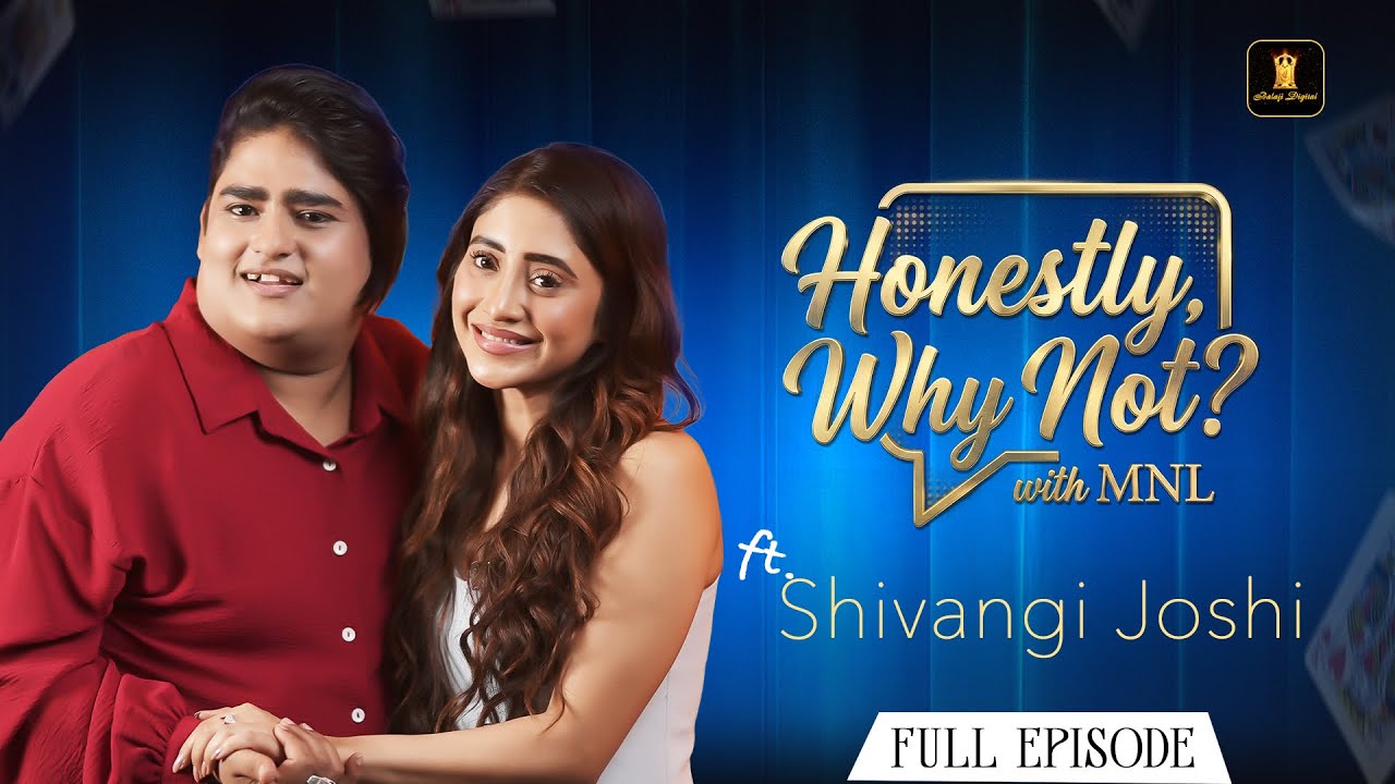 Shivangi Joshi On Bade Achhe Lagte Hai, Career & Relationship Rumors | Honestly, Why Not? With MNL