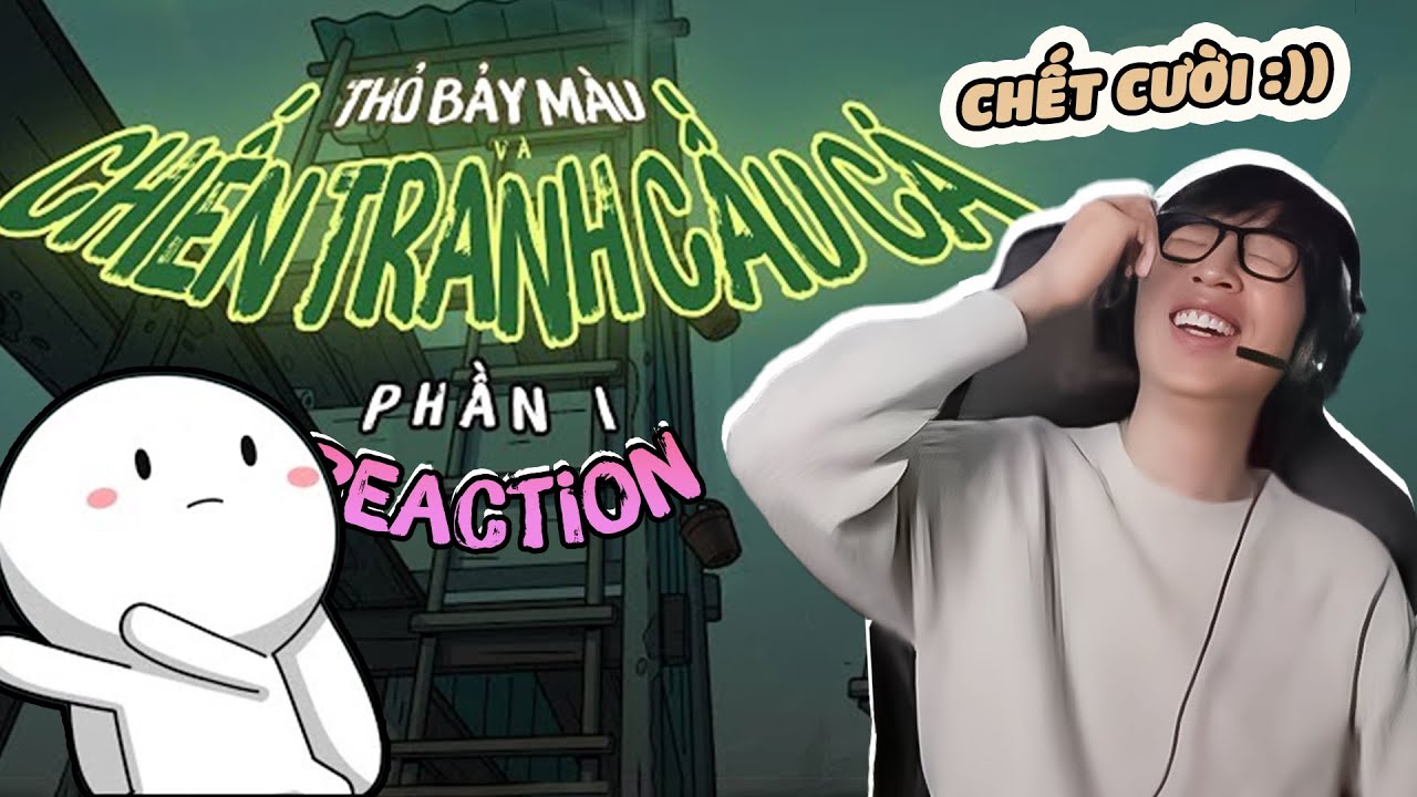 THỎ BẢY MÀU và CHIẾN TRANH CẦU CÁ - PHẦN 1 | ViruSs Reaction !