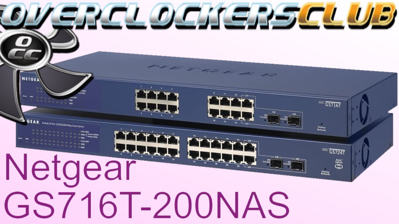 OCC reviews the NETGEAR GS716T-200NASv2 managed switch.