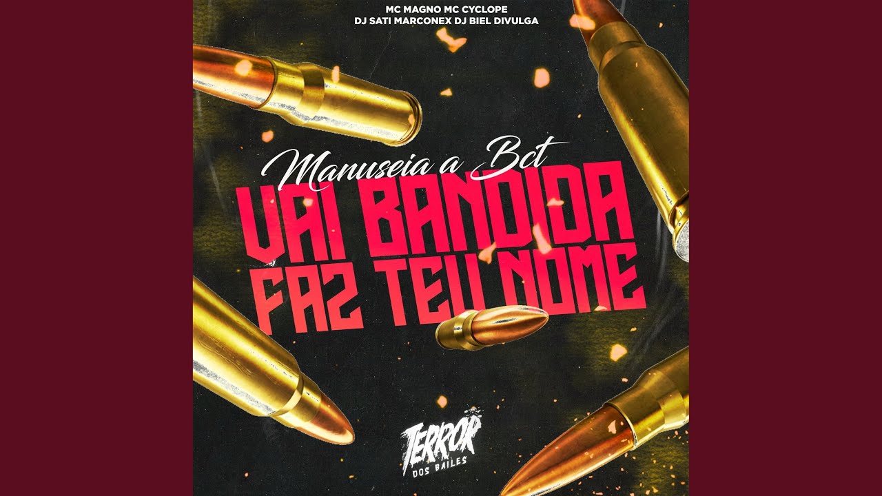 Manuseia a Bct Vai Bandida Faz Teu Nome (feat. MC Magno)