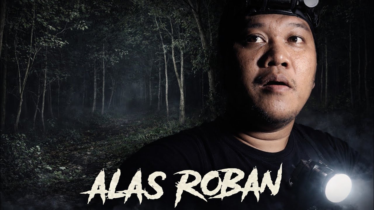 TAKUT SENDIRI DI ALAS ROBAN YANG ANGKER