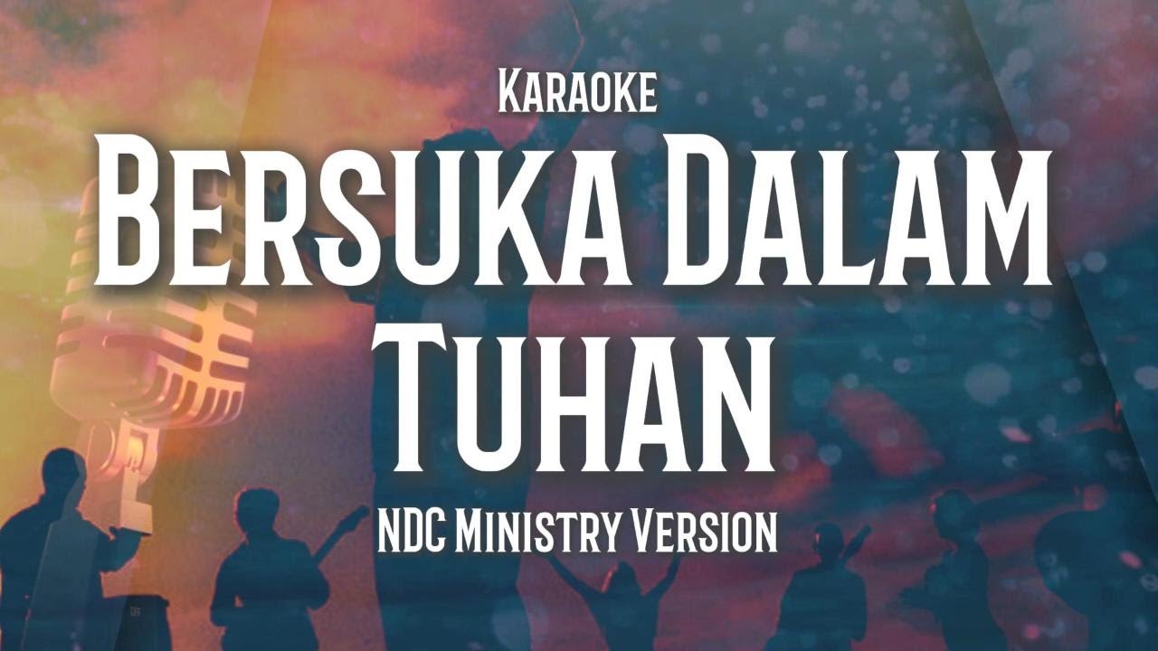 Bersuka Dalam Tuhan - NDC Ministry Version (Karaoke)