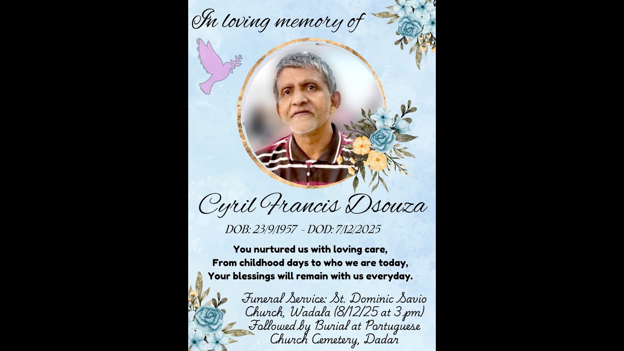 cyril francis dsouza  dob 23/9/1957 dod 7/12/2025