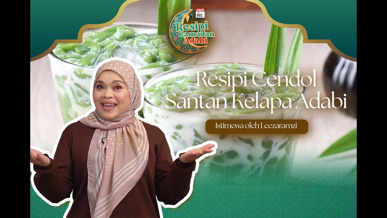 ✨ RESIPI RAMADAN ADABI 2026 | EPISOD 24: CENDOL ADABI 🍧🥥