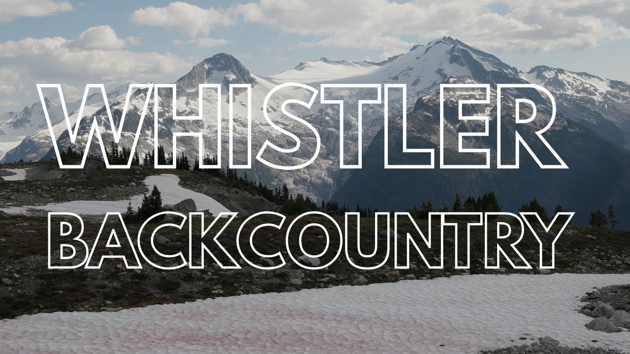 2 Days Hiking in Whistler Backcountry - Cinematic Relaxing Silent Outdoors Hiking Film (Canon C70)