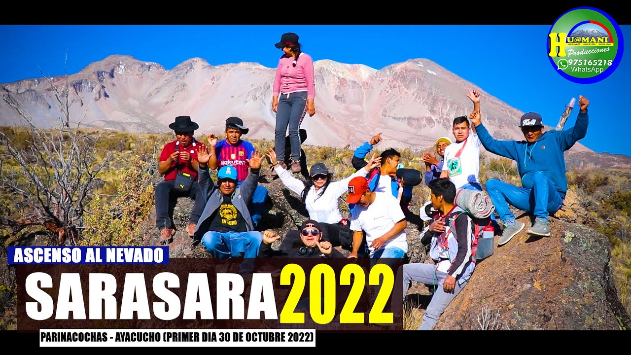 ASCENSO AL NEVADO SARASARA 2022/AVENTURA EXTREMA EN PARINACOCHAS AYACUCHO / HUAMANI PRODUCCIONES (1)