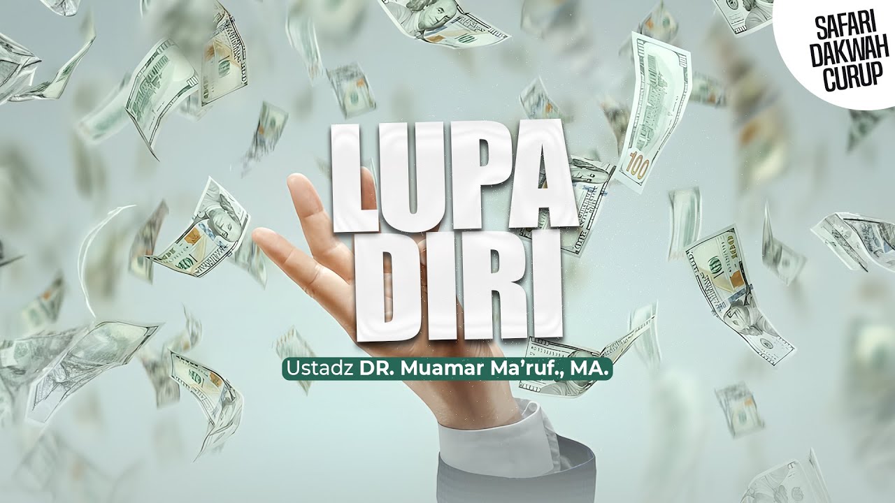 LUPA DIRI - Ustadz DR. Muamar Ma'ruf, Lc., M.A.