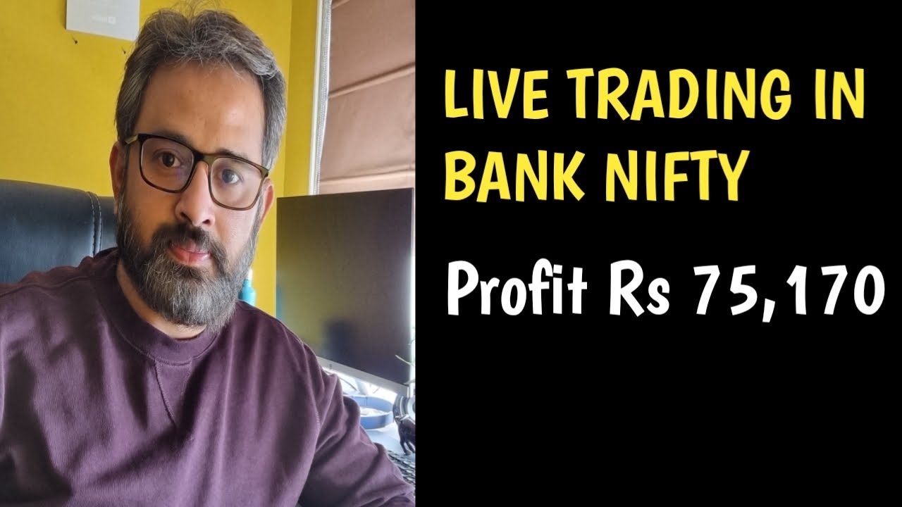 Live Trading in Bank Nifty - Profit Rs 75,170