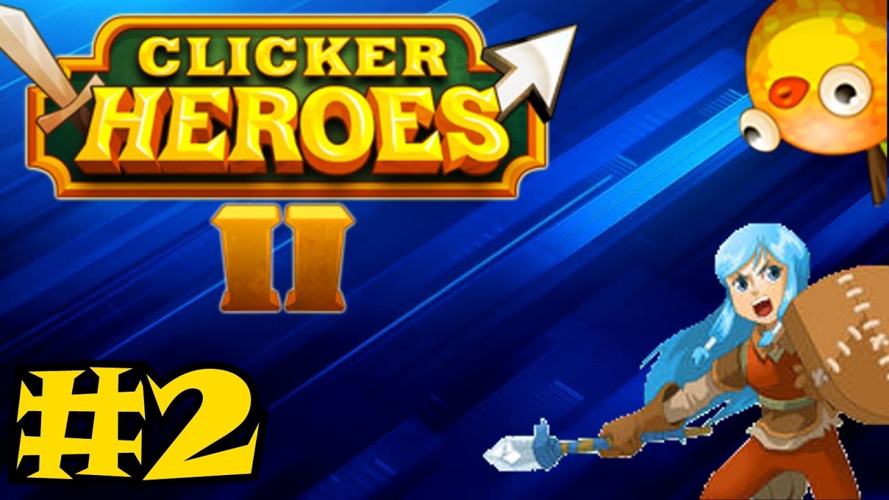 Clicker Heroes 2 Episode #2 - World 6!