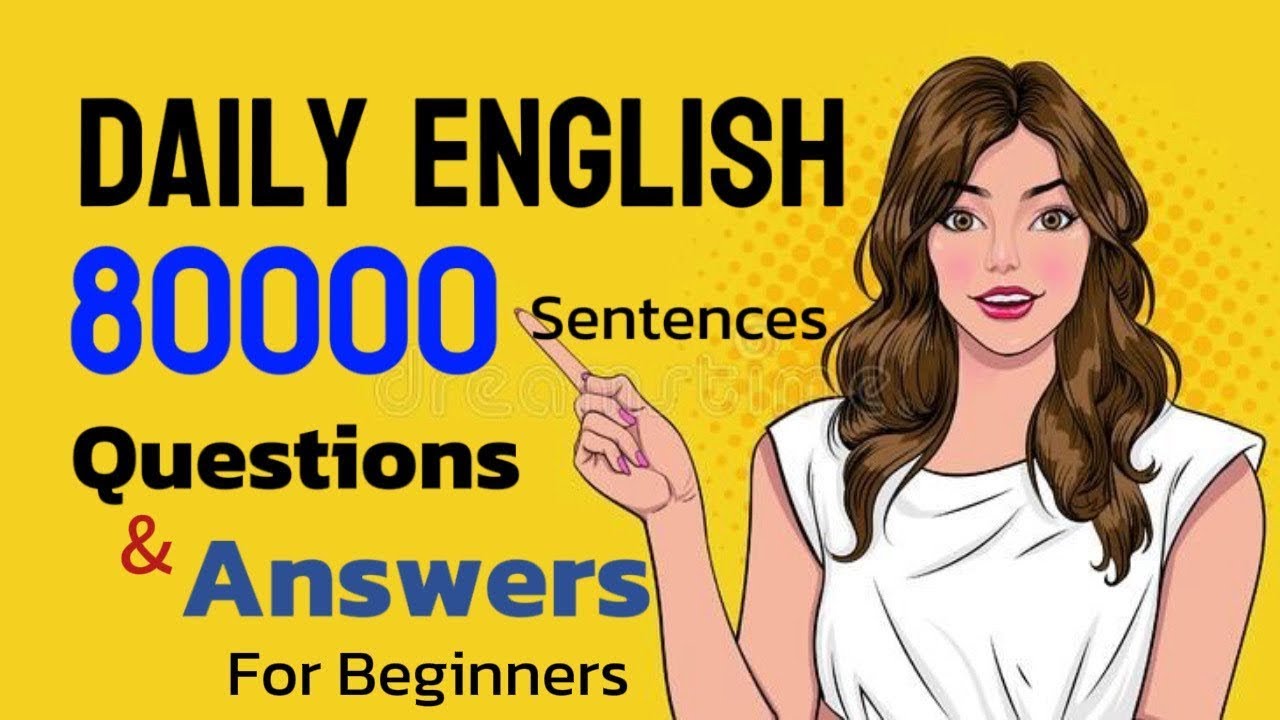 80000 Daily English Conversation || Questions and Answers for beginners 