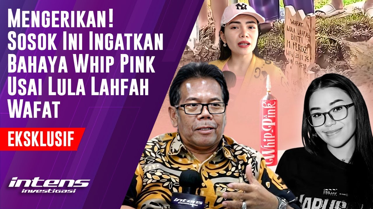 Sosok Ini Ingatkan Bahaya Whip Pink Usai Lula Lahfah Wafat | Intens Investigasi | Eps 6270