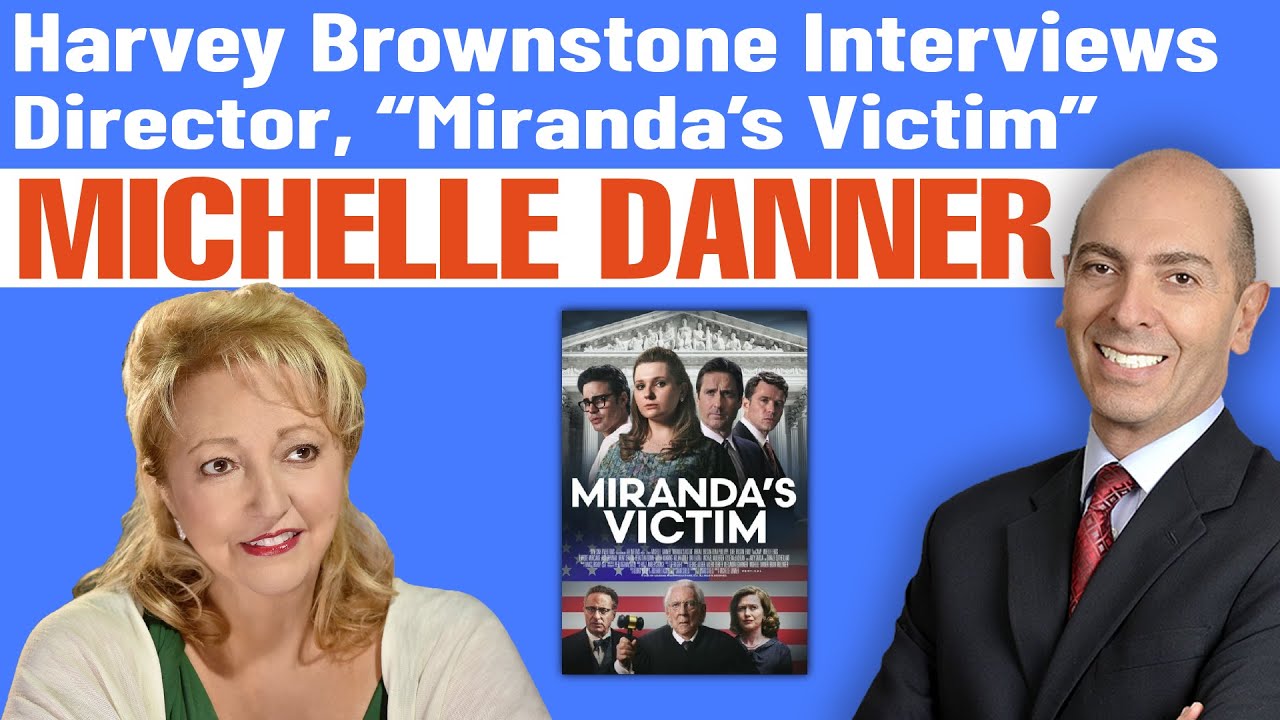 Harvey Brownstone Interview with Michelle Danner, Director, &ldquo;Miranda&rsquo;s Victim&rdquo;