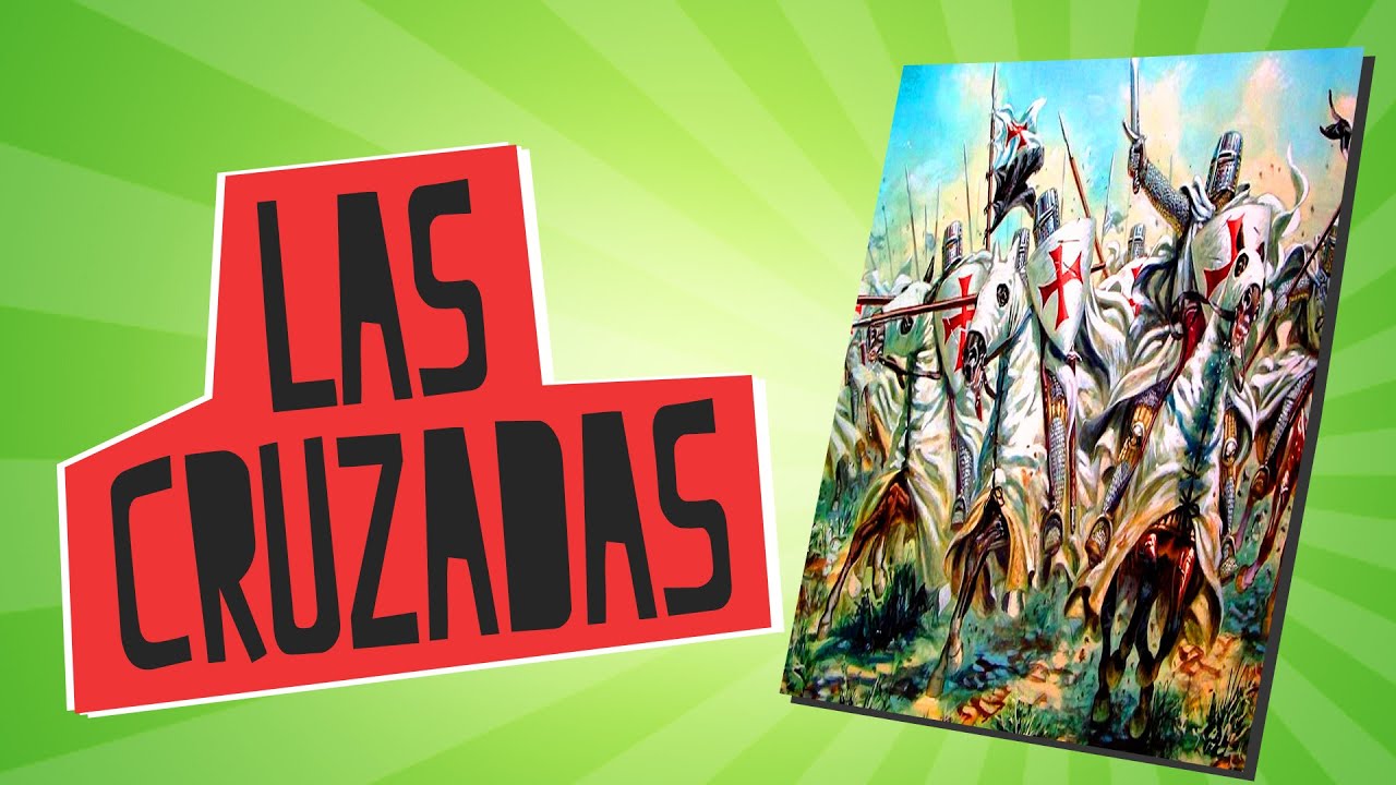 Las Cruzadas - Historia - Educatina