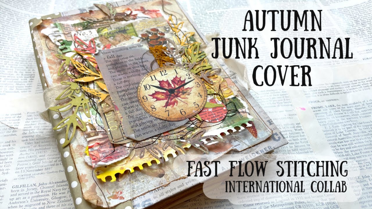 AUTUMN Junk Journal cover using FAST FLOW STITCHING [international collaboration]