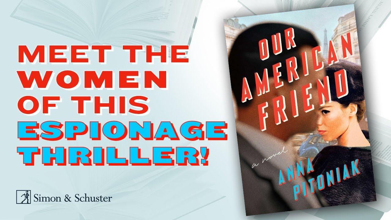 Meet the Women Behind OUR AMERICAN FRIEND, a Novel by Anna Pitoniak!
