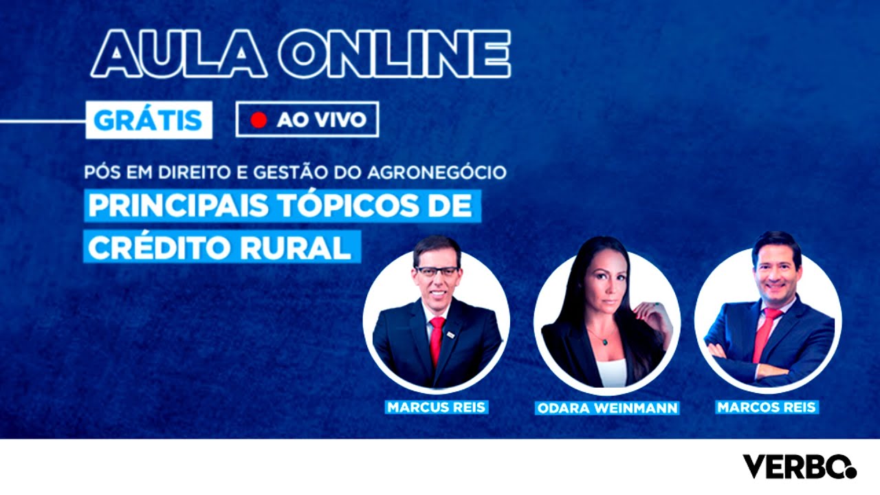 Aula especial de Crédito Rural no Agronegócio com Odara Weinmann, Marcus Reis e Marcos Komura Reis