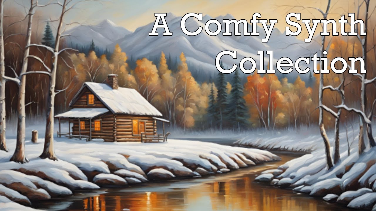 A Comfy Synth Collection [1-1/2 hours]