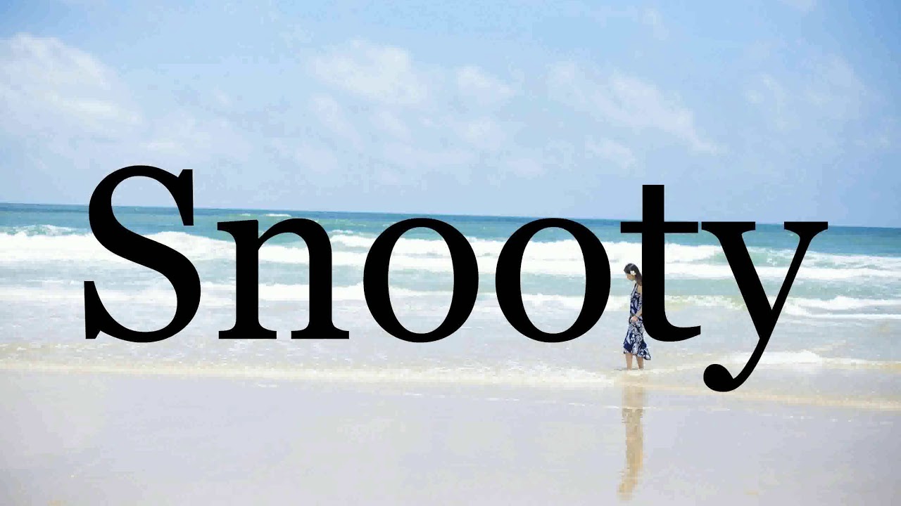 How To Pronounce Snooty🌈🌈🌈🌈🌈🌈Pronunciation Of Snooty