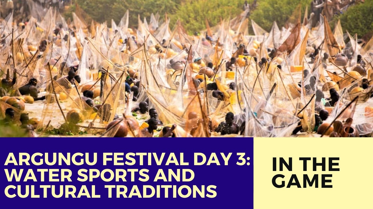 Argungu Festival Day 3: Water Sports and Cultural Heritage