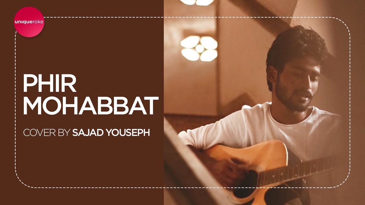 Phir Mohabbat - Cover By @sajadyouseph | uniqueroke