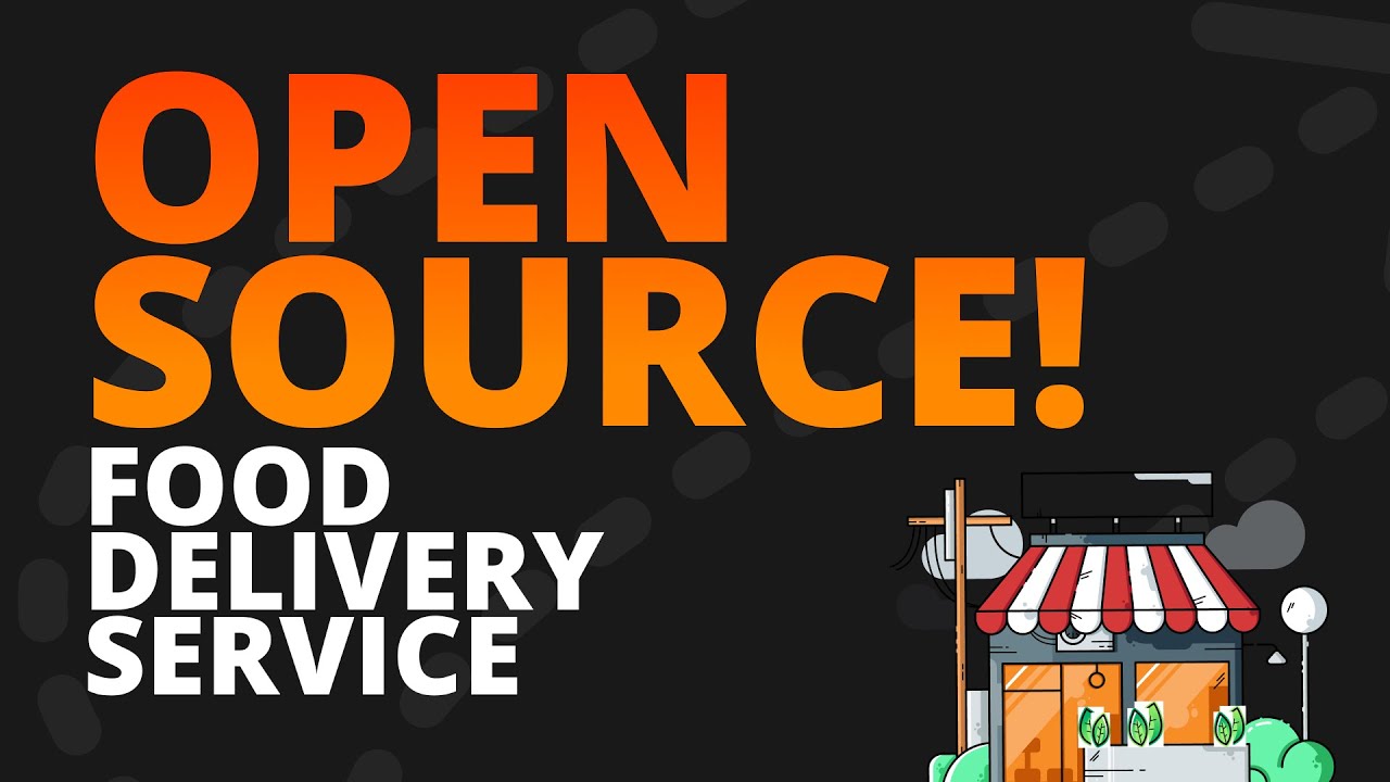 Planning a Food Delivery Service open source project