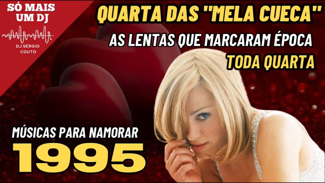 Pra Se Emocionar, as músicas lentas  mais tocadas nas rádios do Brasil em 1995.