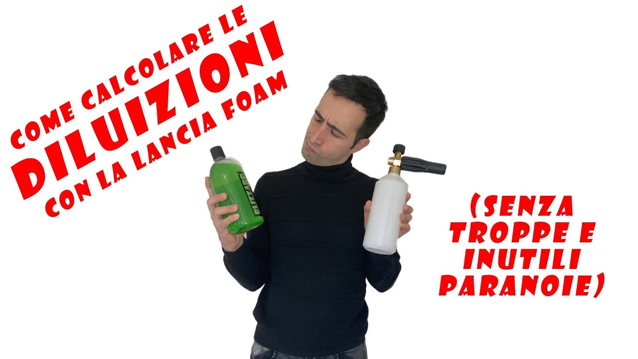Come calcolare le diluizioni con la lancia foam - Tutto sul prelavaggio con la lancia foam