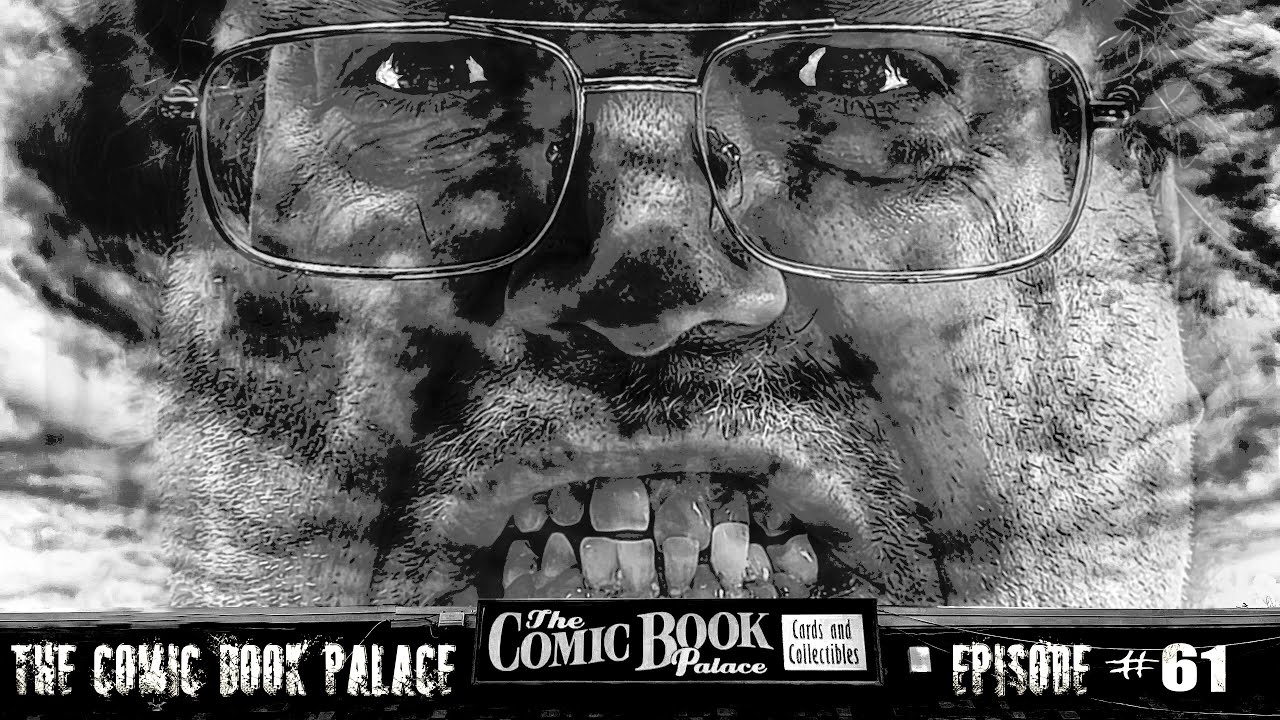 The Comic Book Palace Reborn: Episode 61