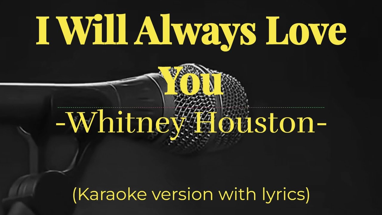 Whitney Houston - I Will Always Love You (karaoke version  with lyrics)