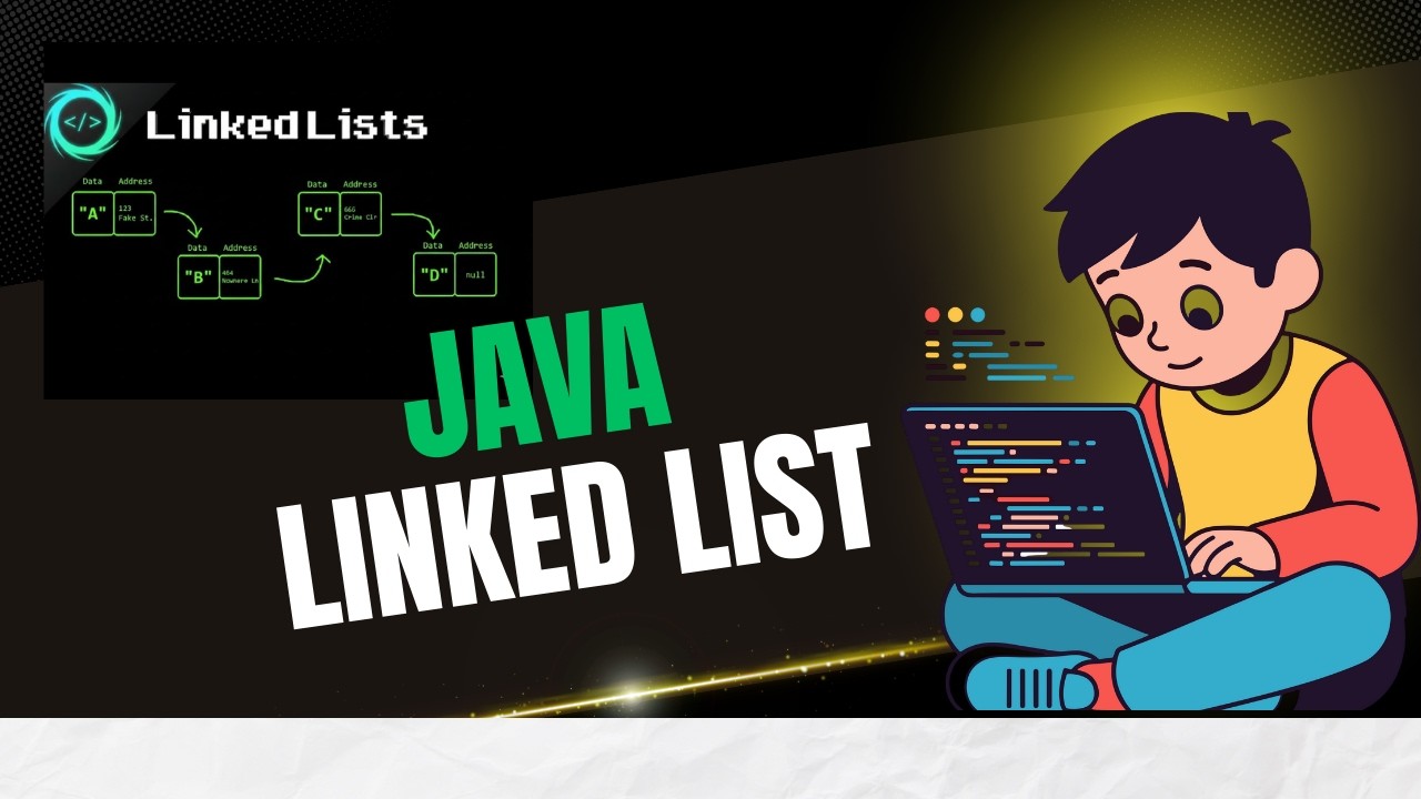 Linked List in Java – Step by Step Tutorial