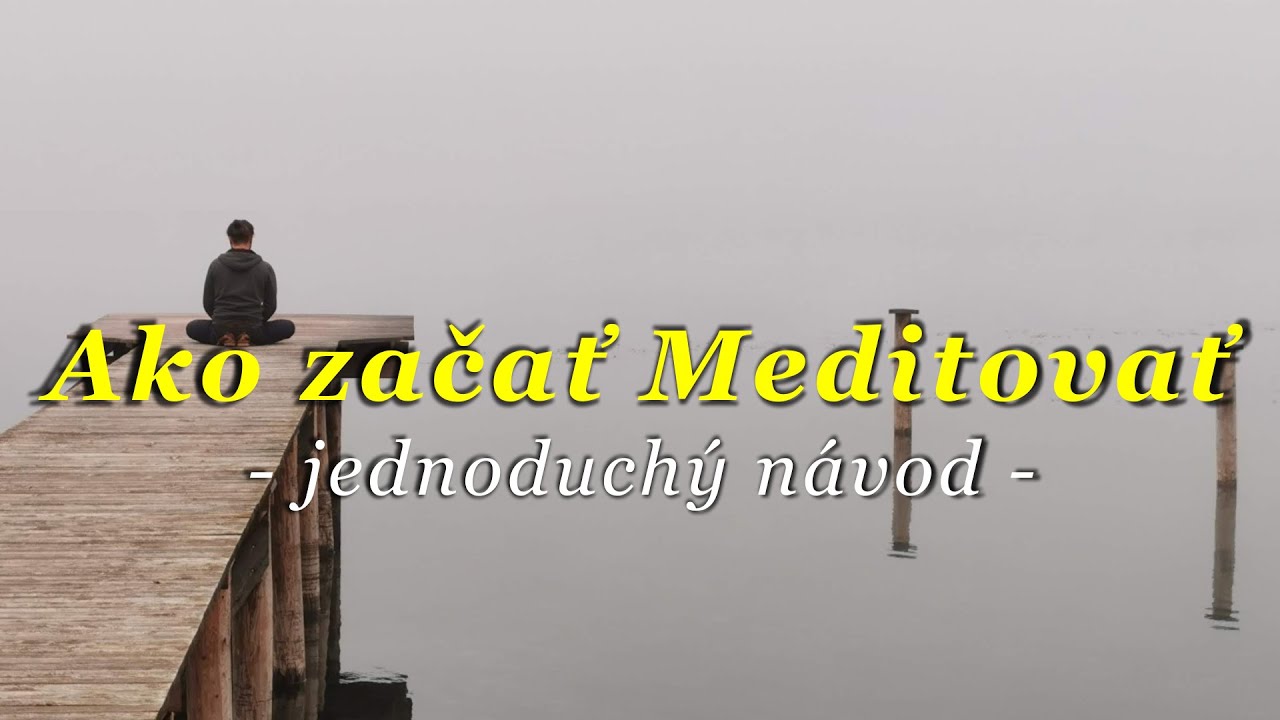 Ako začať Meditovať - jednoduchý návod