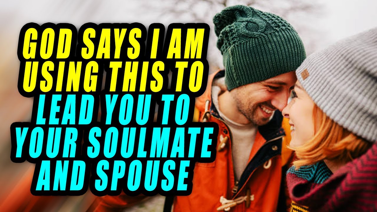 God Will Show & Bring  The SOULMATE And Spouse Prepared For You!