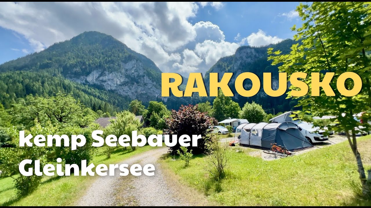 Rakouské dobrodružství, Camping u Gleinkersee, Soutěska Dr. Vogelgesanga, Wurzeralm a Wurbauerkogel