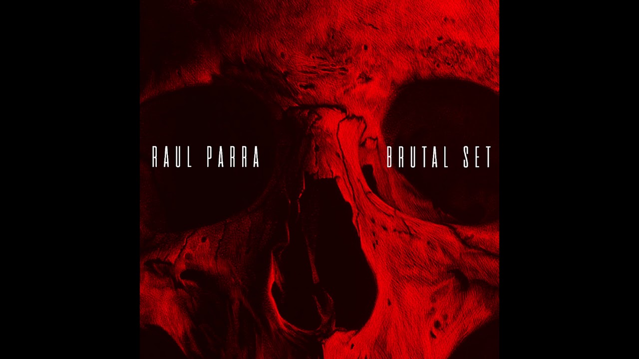 Raul Parra - Brutal Set - March 2019