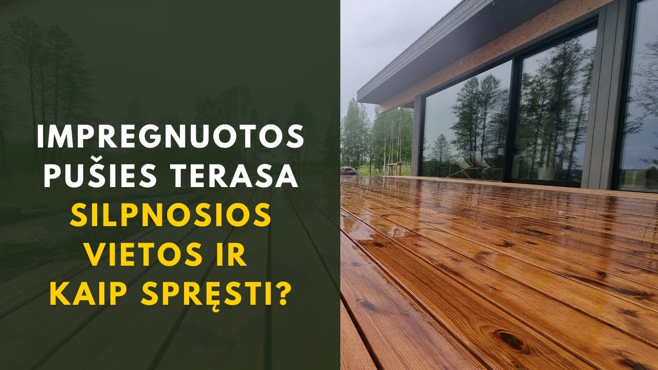 IMPREGNUOTOS PUŠIES TERASA // Silpnosios vietos ir kaip jas spręsti // STATOME JUMS