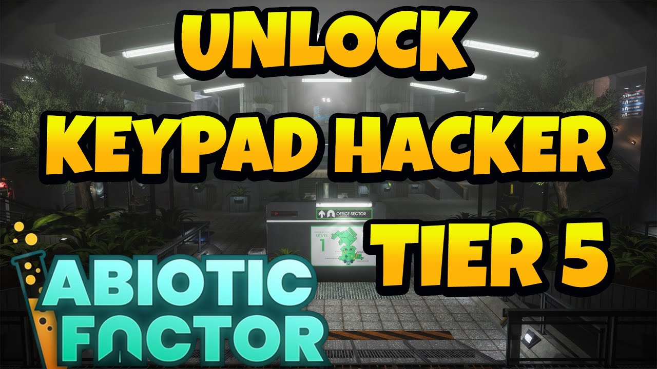 How to Get Keypad Hacker Tier 5 in Abiotic Factor