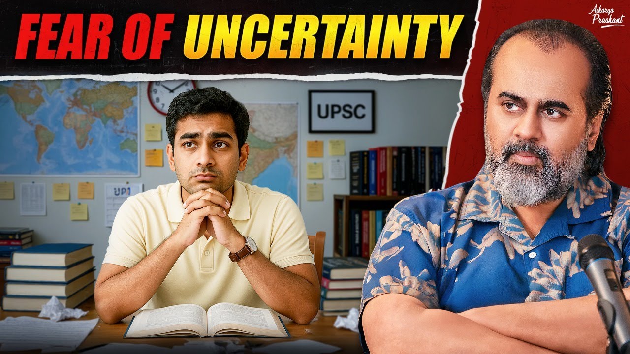 The Fear Behind Your ‘Big Life Decisions || Acharya Prashant (2025)