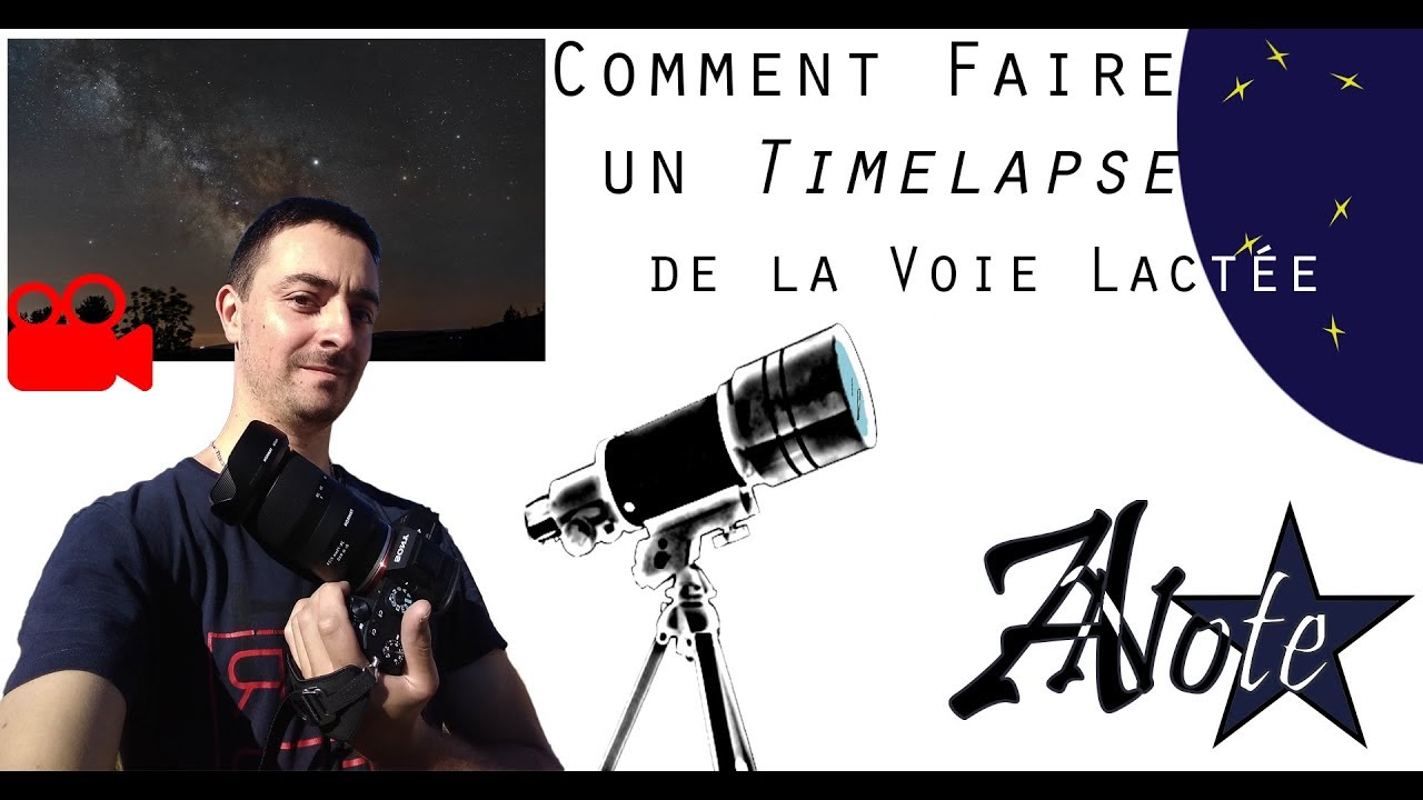 ⭐ Tutoriel: comment faire un time Lapse de la voie lactée