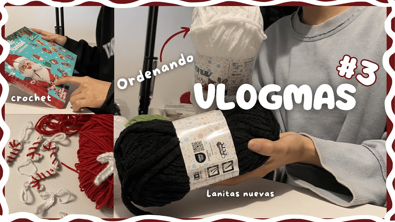 Limpieza navideña + nuevas lanitas | un día tejiendo y organizando | VLOGMAS 3