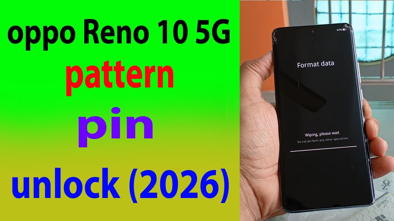 oppo Reno 10 5G pattern pin unlock and hard reset without pc 2026.