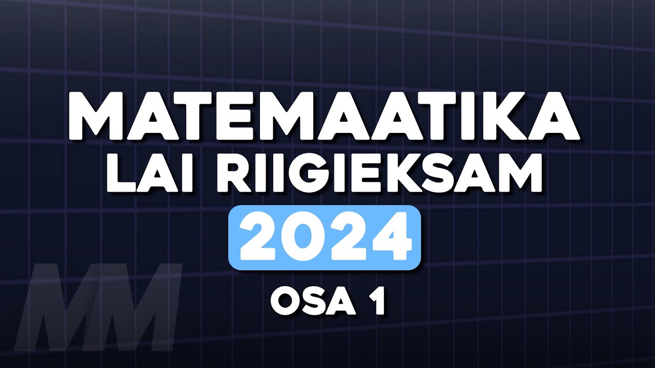 Laia Matemaatika Riigieksam 2024 (Osa 1)