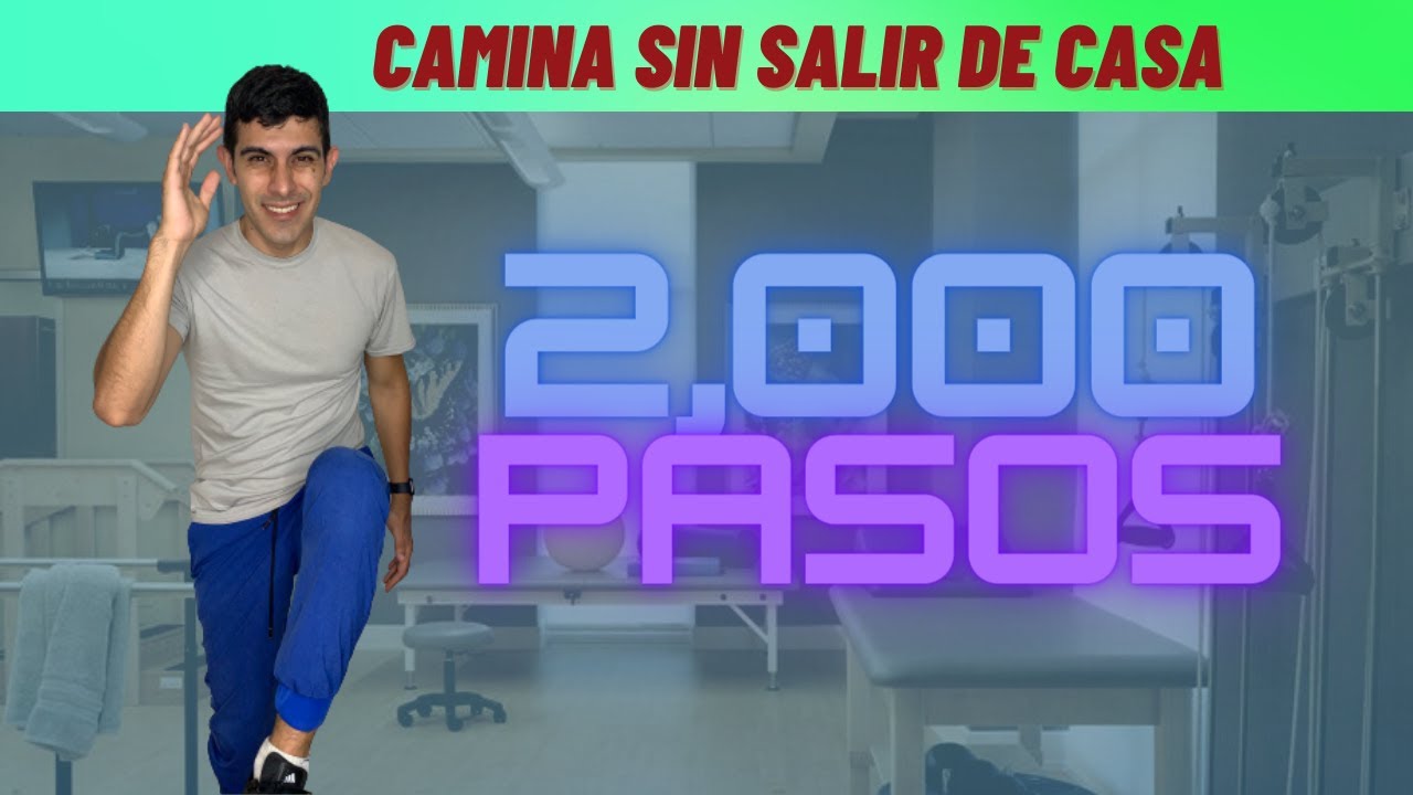 2,000 pasos sin salir de casa !