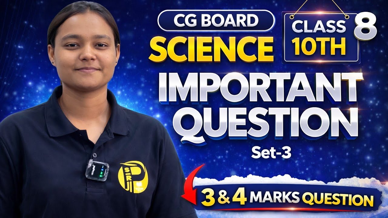 Class 10 Science Part 8 🔥 | 3 & 4 Marks Most Expected Questions | CG Board 2026