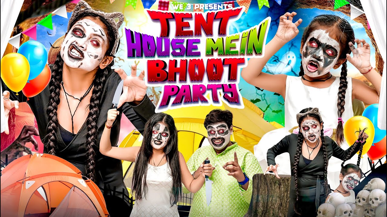 Tent House Mein Bhoot Party || We 3 || Aditi Sharma